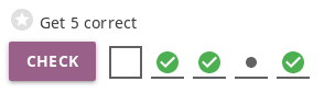 If the exercise requires 5 green check marks, you must provide 5 correct answers one after another.