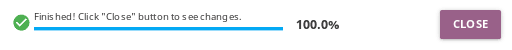 Content import progress bar will display the percentage of the download, and the Close button once it's finished